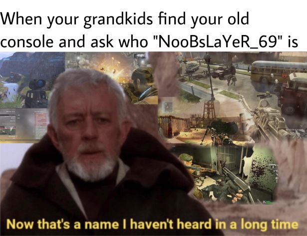 photo caption - When your grandkids find your old console and ask who "NooBsLaYeR_69" is Now that's a name I haven't heard in a long time