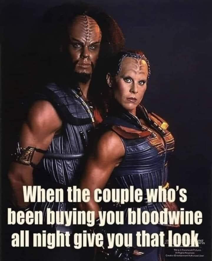 klingon couple muscles - When the couple who's been buying you bloodwine all night give you that look Met Al