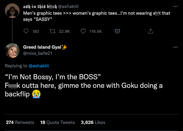 screenshot - ash in this bich Men's graphic tees >>> women's graphic tees...I'm not wearing st that says "Sassy" 183 tl Greed Island Gyal I'm Not Bossy, I'm the Boss Fk outta here, gimme the one with Goku doing a backflip 274 18 Quote Tweets 3,626