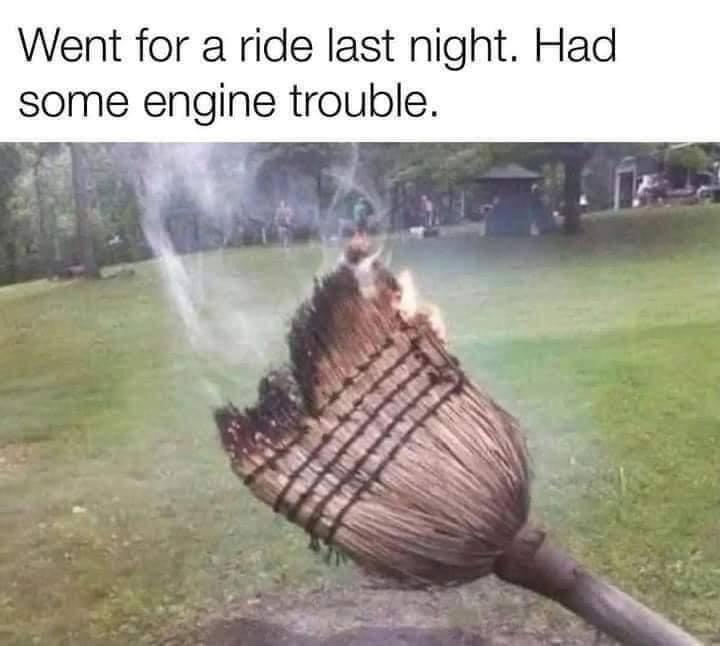 funny memes - best memes - went for a ride last night had some engine trouble - Went for a ride last night. Had some engine trouble.