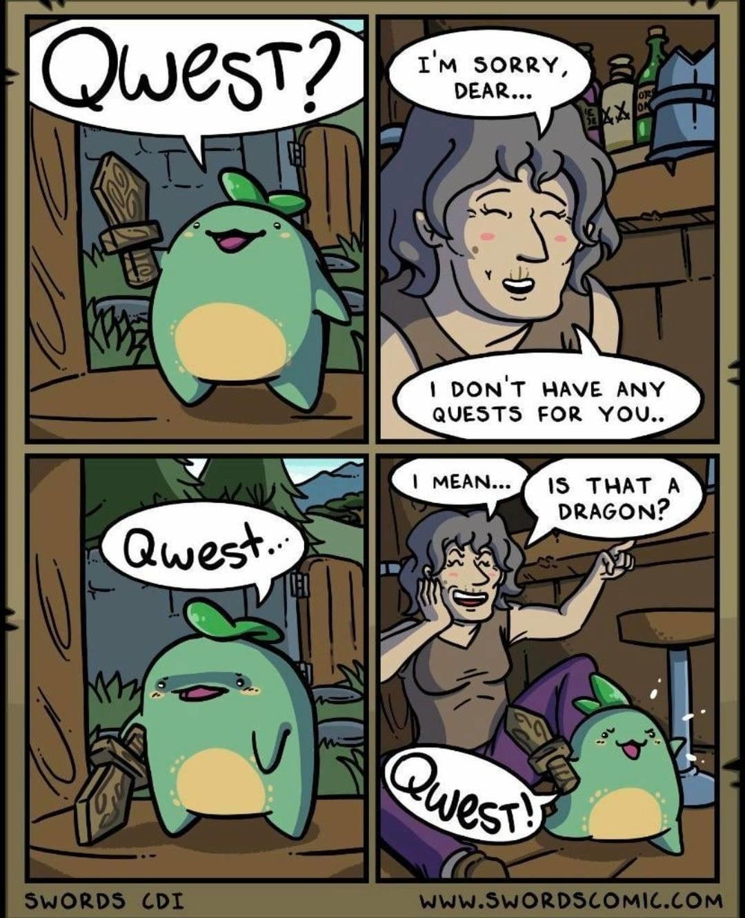 gaming memes - qwest comic - Qwest? I'M Sorry, Dear... I Don'T Have Any Quests For You.. I Mean... Is That A Dragon? Qwest... Mme Quest Swords Cdi