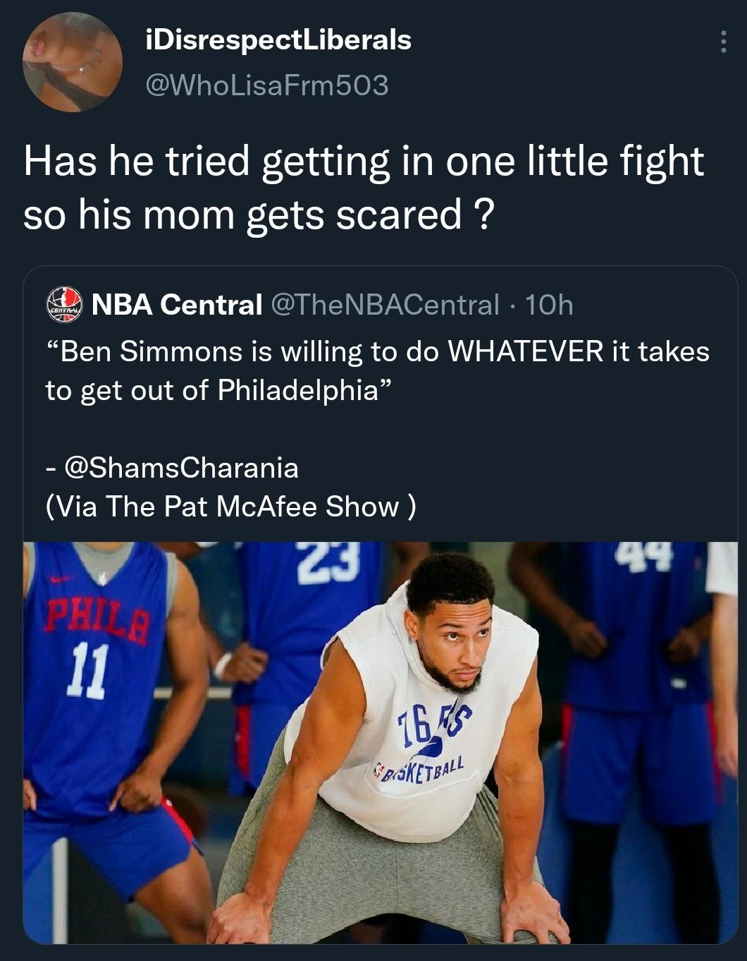 dank memes - ben simmons practice - O iDisrespectLiberals Has he tried getting in one little fight so his mom gets scared ? Centrala Nba Central 10h Ben Simmons is willing to do Whatever it takes to get out of Philadelphia Via The Pat McAfee Show 23 49 Ph