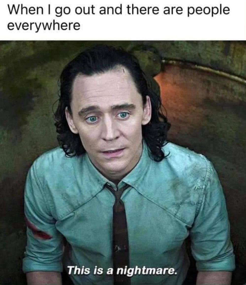 dank memes - loki gif episode 5 - When I go out and there are people everywhere This is a nightmare.