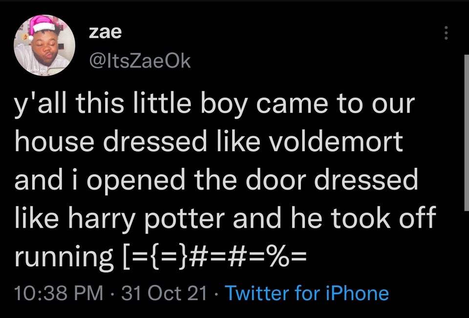 screenshot - zae y'all this little boy came to our house dressed voldemort and i opened the door dressed harry potter and he took off running {}##% 31 Oct 21 Twitter for iPhone