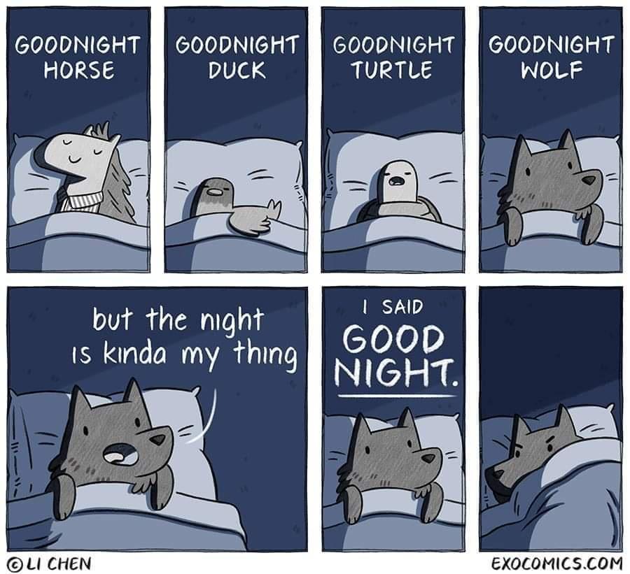 fresh memes - good night good night comic - Goodnight Horse Goodnight Duck Goodnight Turtle Goodnight Wolf but the night is kinda my thing I Said Good Night. Cli Chen Exocomics.Com