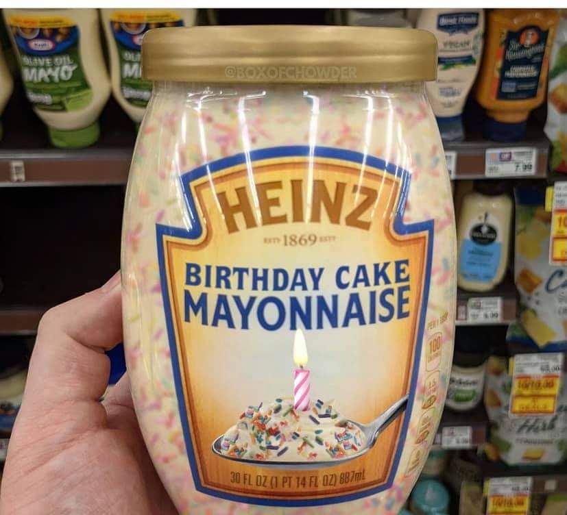 funny memes - heinz ketchup - Sve Ol Mayo Mi 7 Heinz 10 1869 C Birthday Cake Mayonnaise lu 30 Fl Oz 1 Pt 14 Fl Oz 8B77!