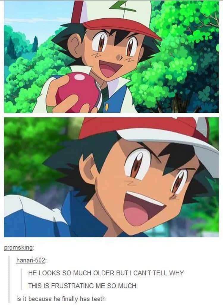 fresh memes - funny memes - pokemon ash teeth - promsking hanari502 He Looks So Much Older But I Can'T Tell Why This Is Frustrating Me So Much is it because he finally has teeth
