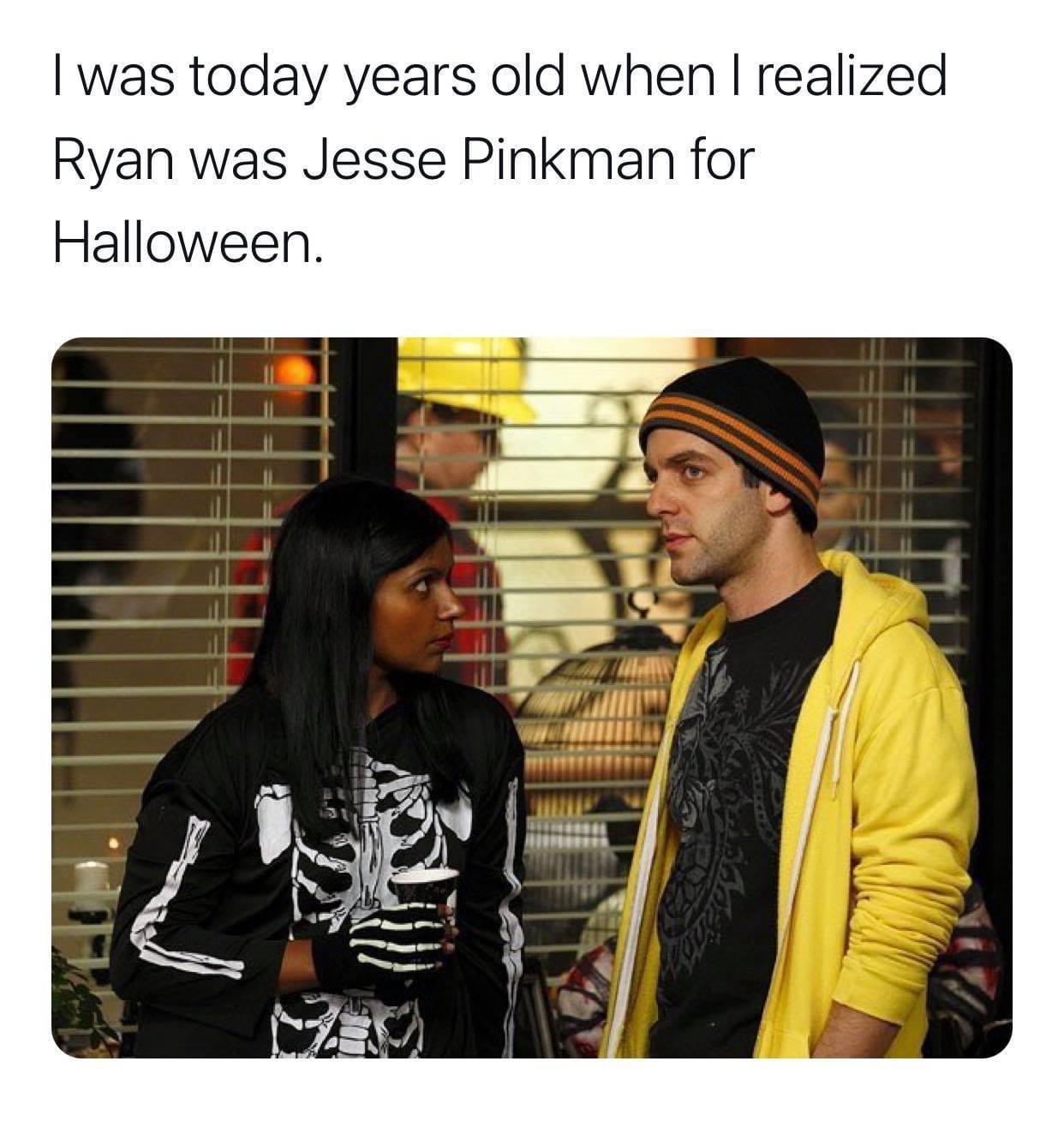 The Office memes - office halloween costumes - I was today years old when I realized Ryan was Jesse Pinkman for Halloween.