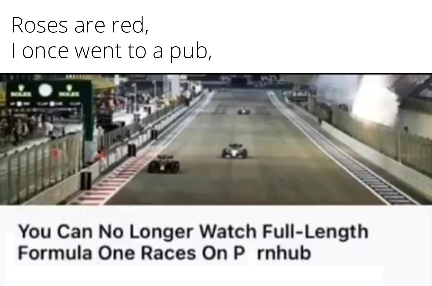 gaming memes  - screw length - Roses are red, I once went to a pub, You Can No Longer Watch FullLength Formula One Races On P rnhub