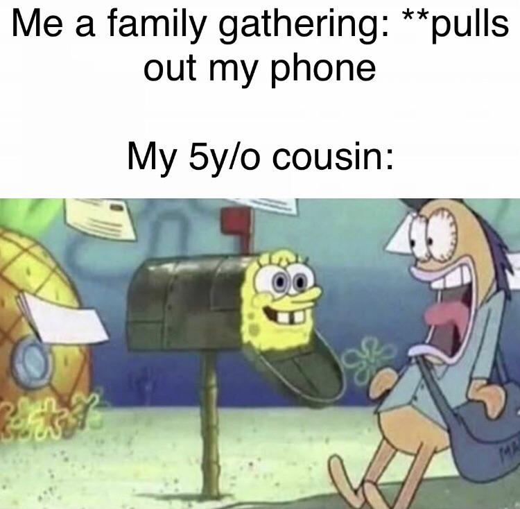 gaming memes  - you reply instantly meme - a Me a family gathering pulls out my phone My 5yo cousin Ma