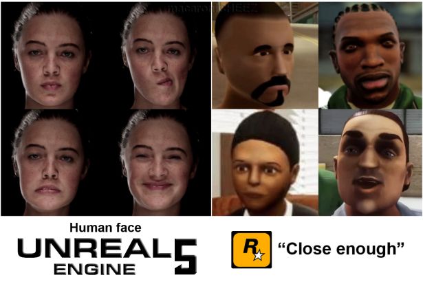 gaming memes  - rockstar games - Human face Unreals R "Close enough w Engine