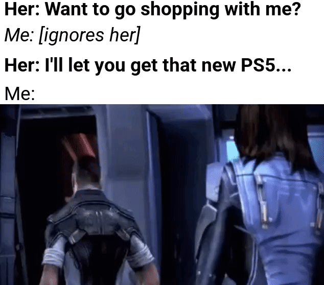 gaming memes  - mass effect head spin gif - Her Want to go shopping with me? Me ignores her Her I'll let you get that new PS5... Me