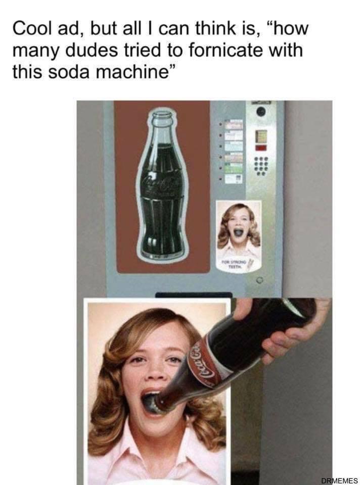 toothpaste ads - Cool ad, but all I can think is, "how many dudes tried to fornicate with this soda machine" For Coca Cola Drmemes