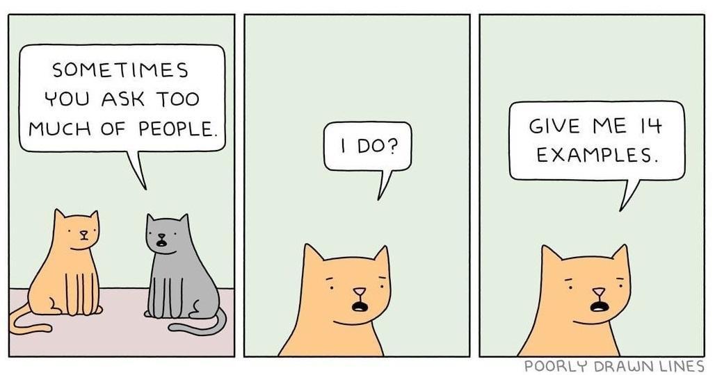 cartoon - Sometimes You Ask Too Much Of People. | Do? Give Me 14 Examples Poorly Drawn Lines