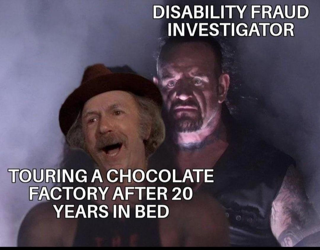 disability fraud investigator meme - Disability Fraud Investigator Touring A Chocolate Factory After 20 Years In Bed