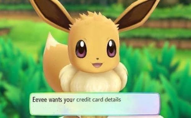 funny gaming memes - eevee wants your credit card details - Eevee wants your credit card details