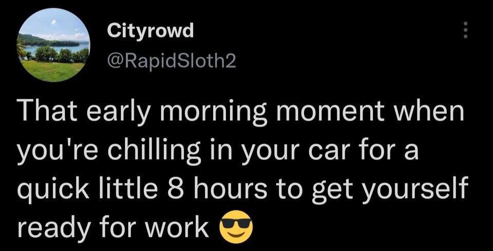 quotes - Cityrowd Sloth2 That early morning moment when you're chilling in your car for a quick little 8 hours to get yourself ready for work