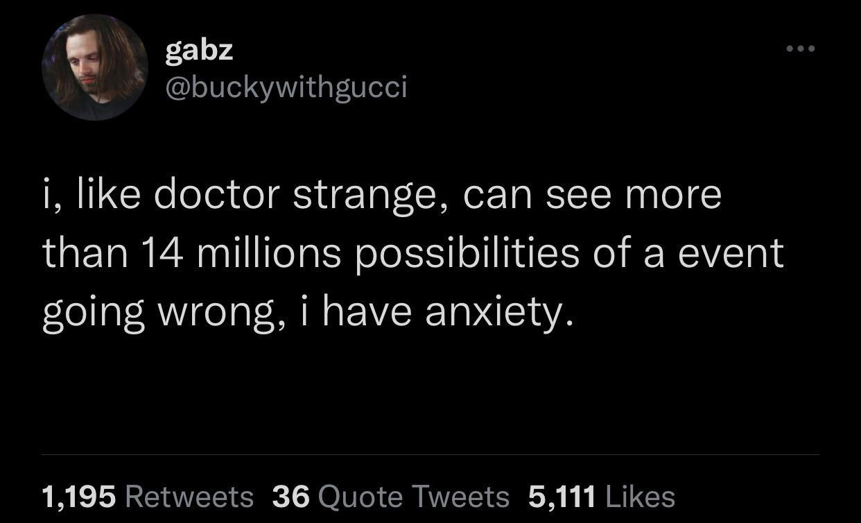 terribly tiny tales instagram - gabz i, doctor strange, can see more than 14 millions possibilities of a event going wrong, i have anxiety. 1,195 36 Quote Tweets 5,111