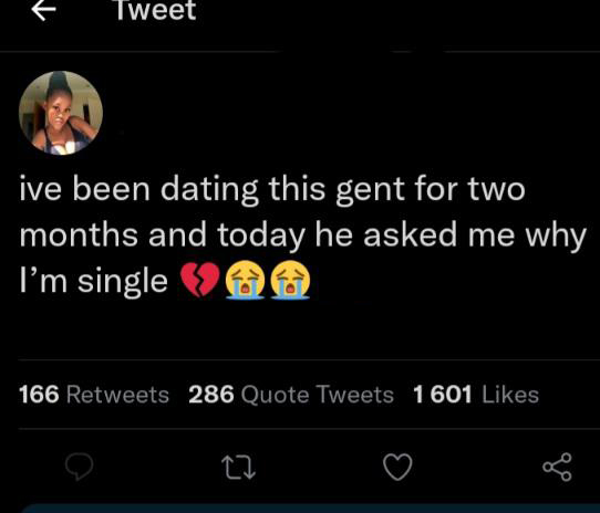 funny tweets - hot tweets - twitter memes - nft funny tweet - Tweet ive been dating this gent for two months and today he asked me why I'm single 166 286 Quote Tweets 1601 27
