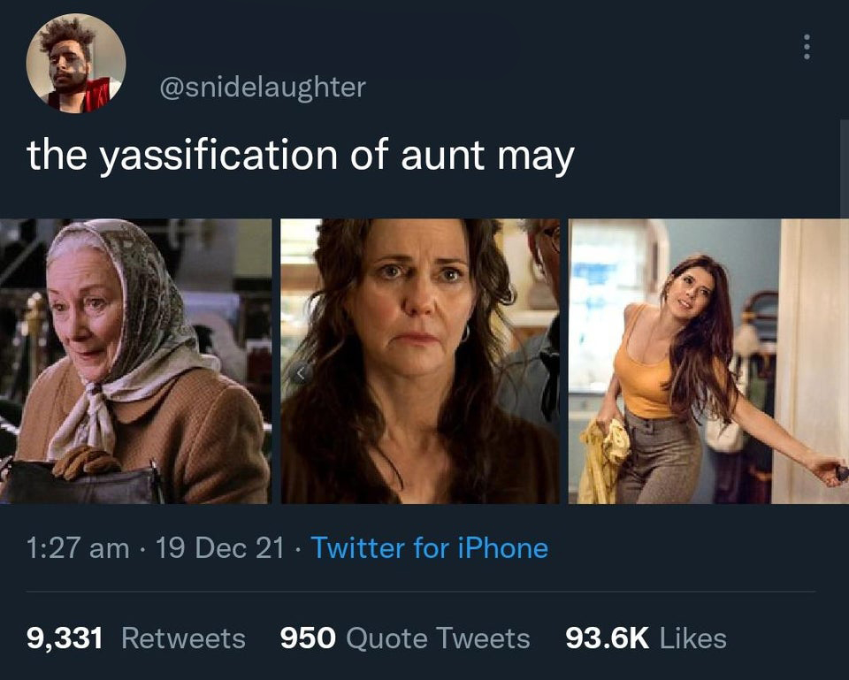 funny tweets - hot tweets - twitter memes - peter parker and aunt may - the yassification of aunt may 19 Dec 21 Twitter for iPhone 9,331 950 Quote Tweets