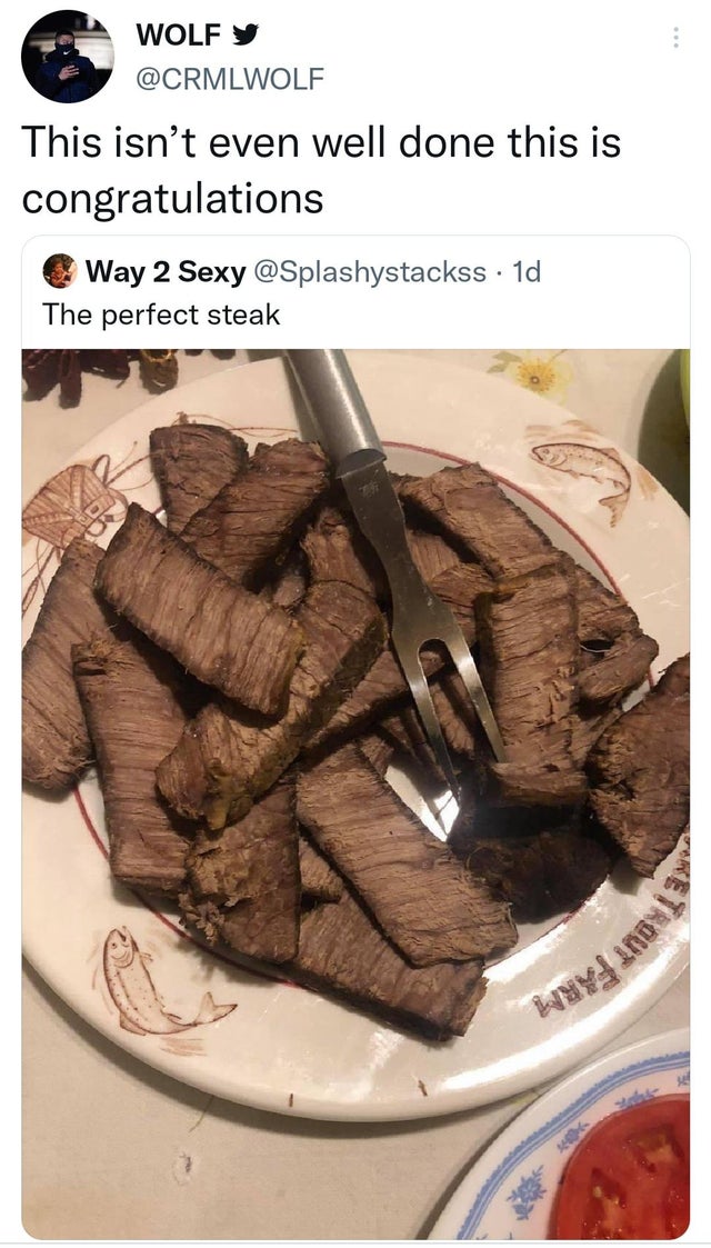 funny tweets - hot tweets - twitter memes - flaming yawn - Wolf Y This isn't even well done this is congratulations . Way 2 Sexy 1d The perfect steak wyfino 3 O