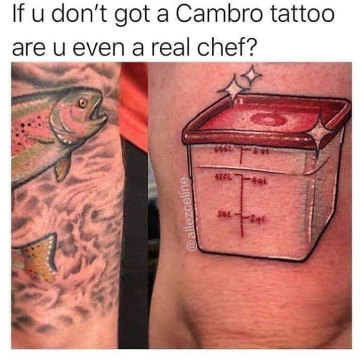 cambro tattoo - If u don't got a Cambro tattoo are u even a real chef? 40L 444 3L 12 296