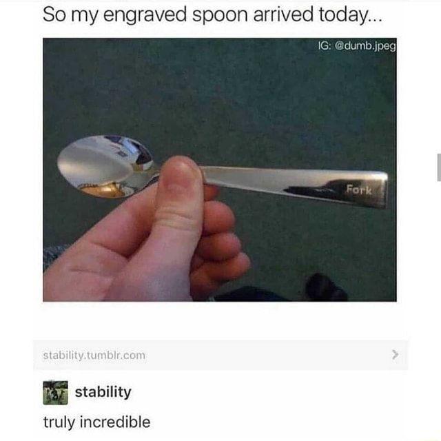 spoon engraved with fork - So my engraved spoon arrived today... Ig .jpeg Fork stability.tumblr.com > my stability truly incredible