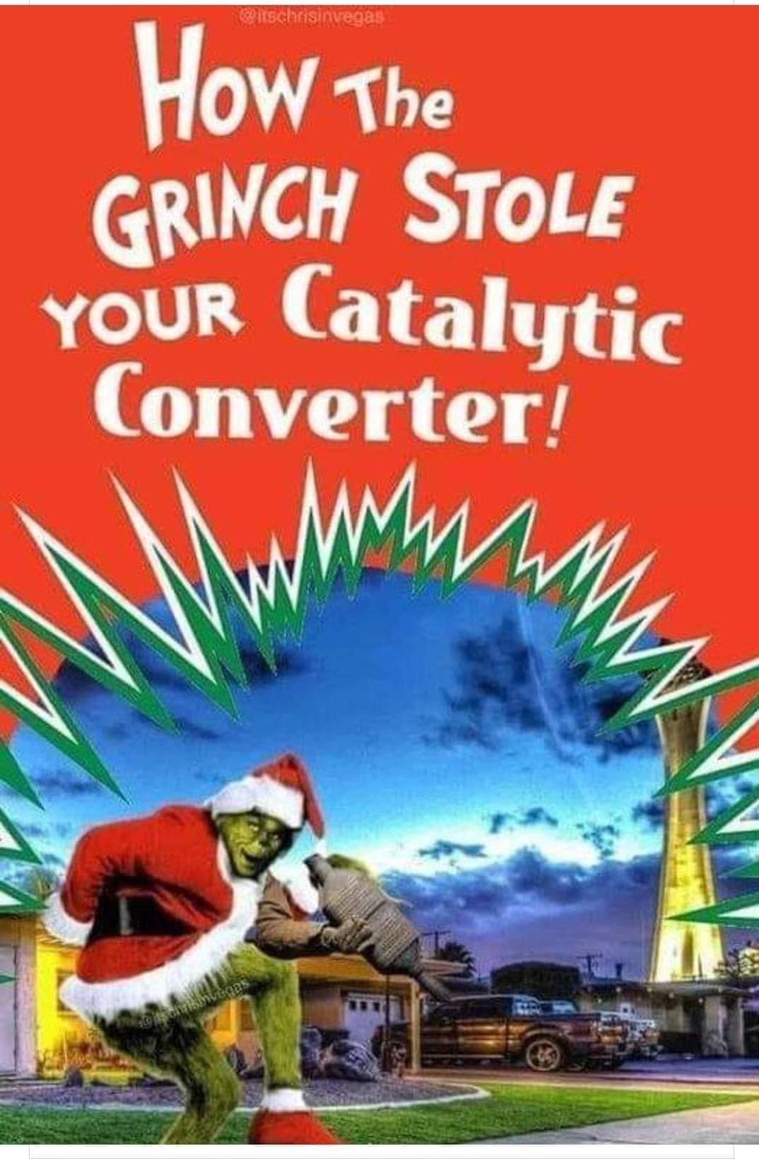 grinch stole your catalytic converter - itschuisinvegas How The Grinch Stole Your Catalytic Converter! investas
