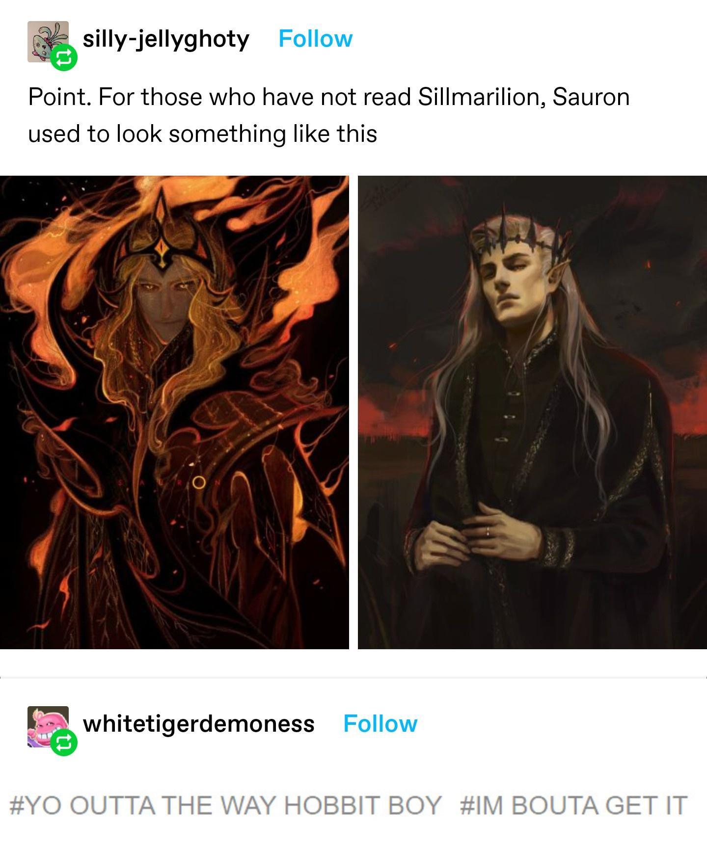 sexy sauron - sillyjellyghoty Point. For those who have not read Sillmarilion, Sauron used to look something this whitetigerdemoness Outta The Way Hobbit Boy Bouta Get It
