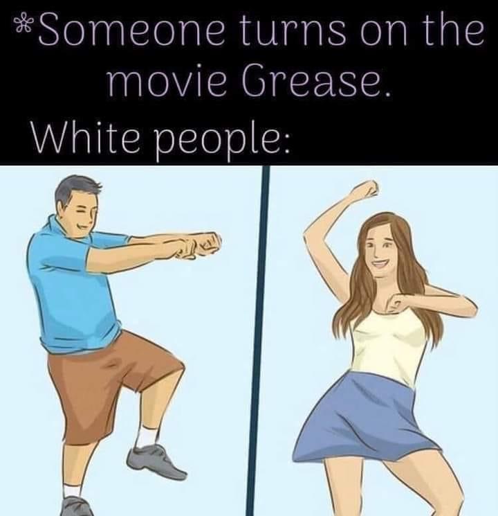 monday morning randomness - cartoon - Someone turns on the movie Grease. White people