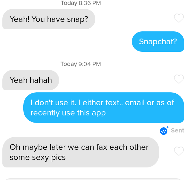 monday morning randomness - online advertising - Today Yeah! You have snap? Snapchat? Today Yeah hahah I don't use it. I either text.. email or as of recently use this app w Sent Oh maybe later we can fax each other some sexy pics