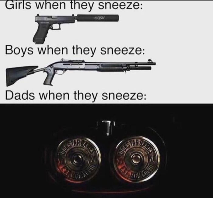 funny gaming memes - electro proton bomb - Girls when they sneeze Boys when they sneeze Dads when they sneeze Nuksia 0 Camins