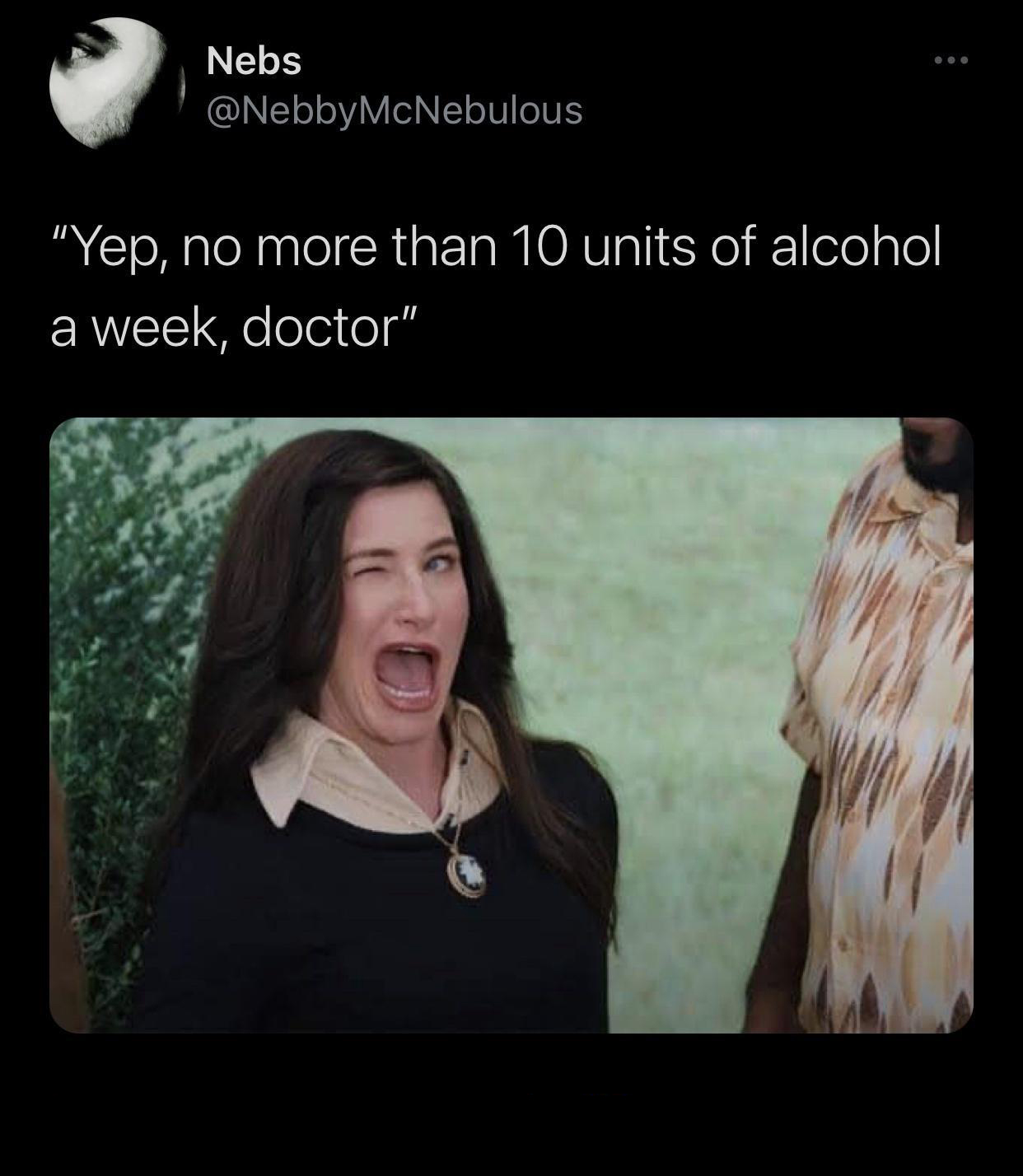 twitter memes - funny tweets me telling my computer will update tomorrow - Nebs "Yep, no more than 10 units of alcohol a week, doctor"