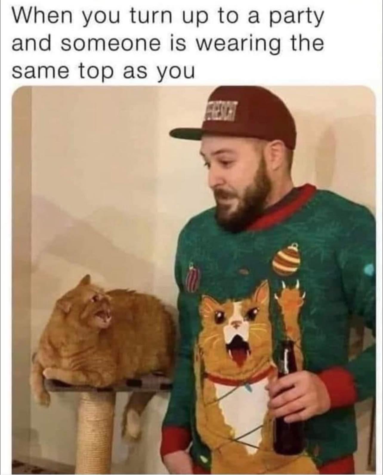 dank memes - funny memes - Tranjis Games - Cat Tower - Table Game (TRG-06cat) - When you turn up to a party and someone is wearing the same top as you 0