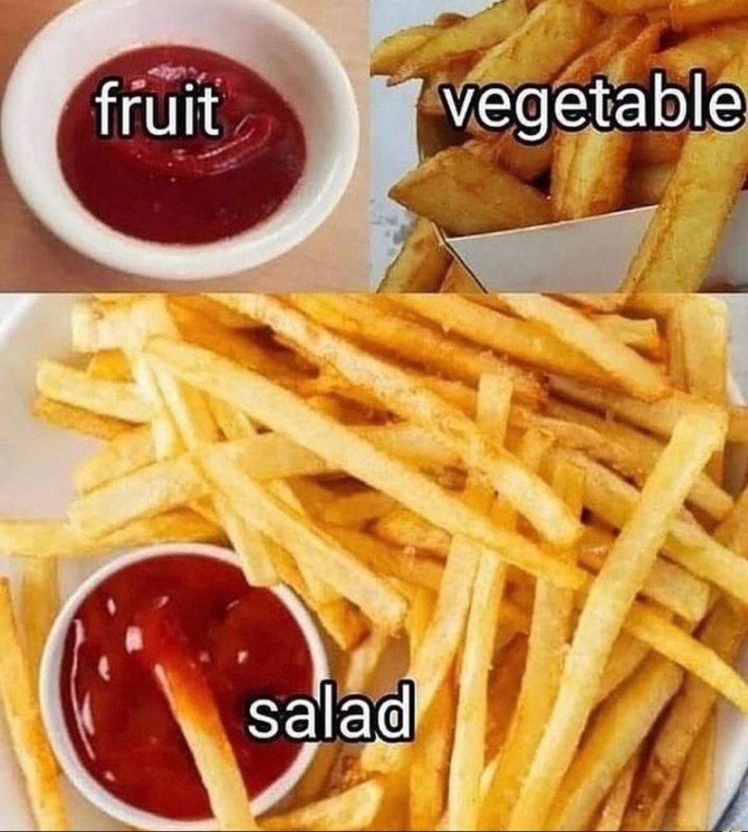 dank memes - funny memes - french fries - fruit vegetable salad