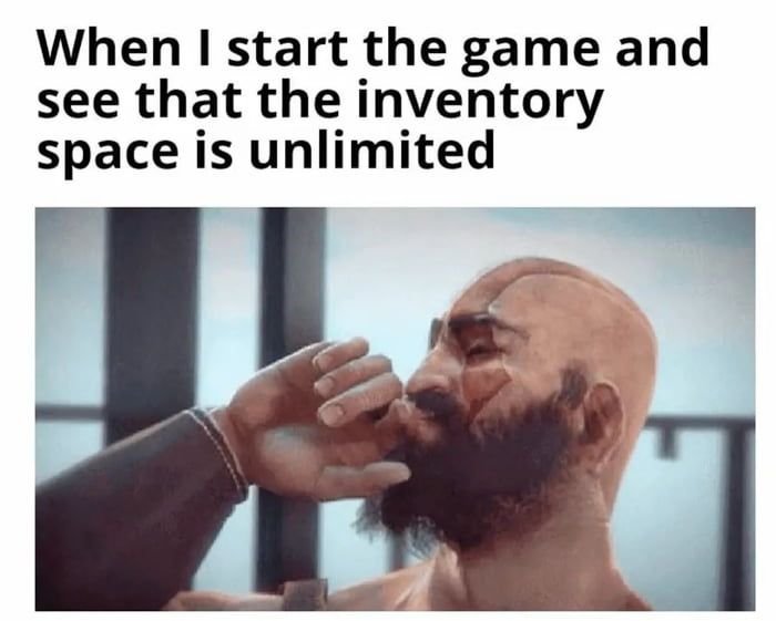 funny gaming memes - kratos - When I start the game and see that the inventory space is unlimited