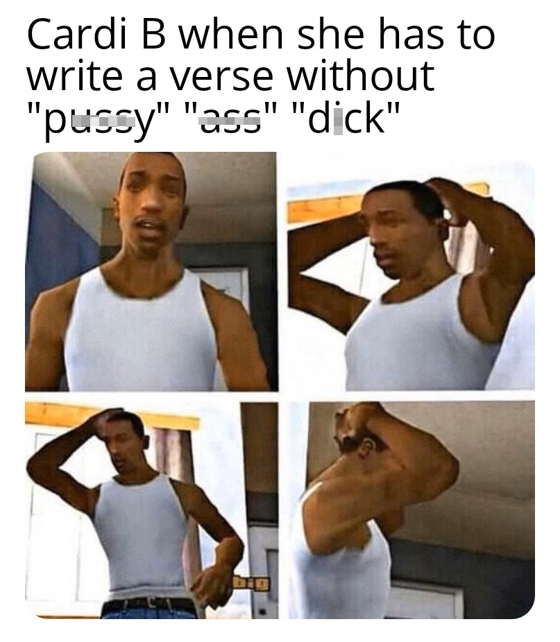 funny gaming memes - Cardi B when she has to write a verse without
