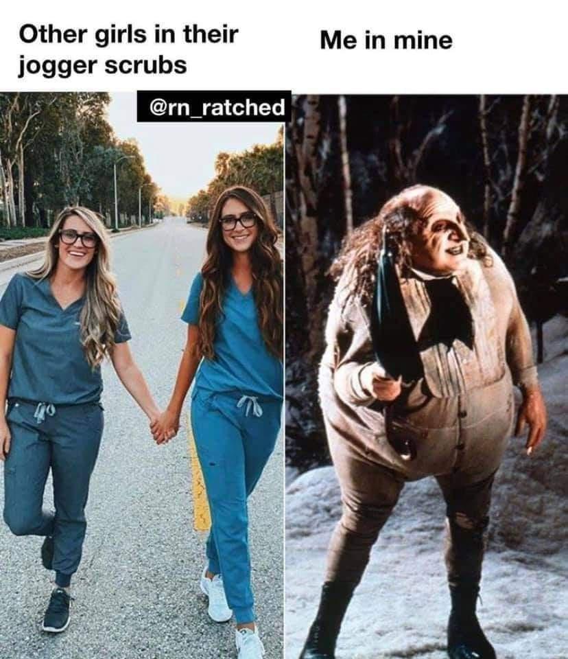 jogger scrubs meme - Me in mine Other girls in their jogger scrubs 410