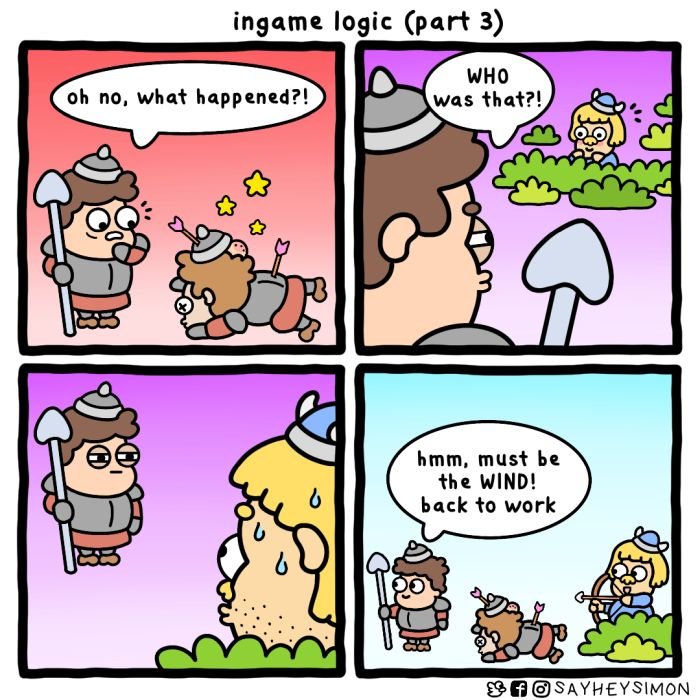 funny gaming memes - comics - ingame logic part 3 Oh no, what happened?! Who was that?! hmm, must be the Wind! back to work 6 Id 3 f Osayheysimon