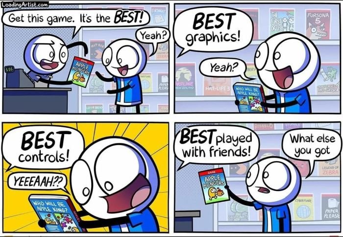 funny gaming memes - comics - Fursona Loading Artist.com Get this game. It's the Best! Yeah? Best graphics! The Firi Of Ushi Apple Mongers $55 Yeah? Bory Re Lc Reas HatLife 3 Who Will Be Cos Nele King? Les Bella Ybest played Best controls! with friends! W