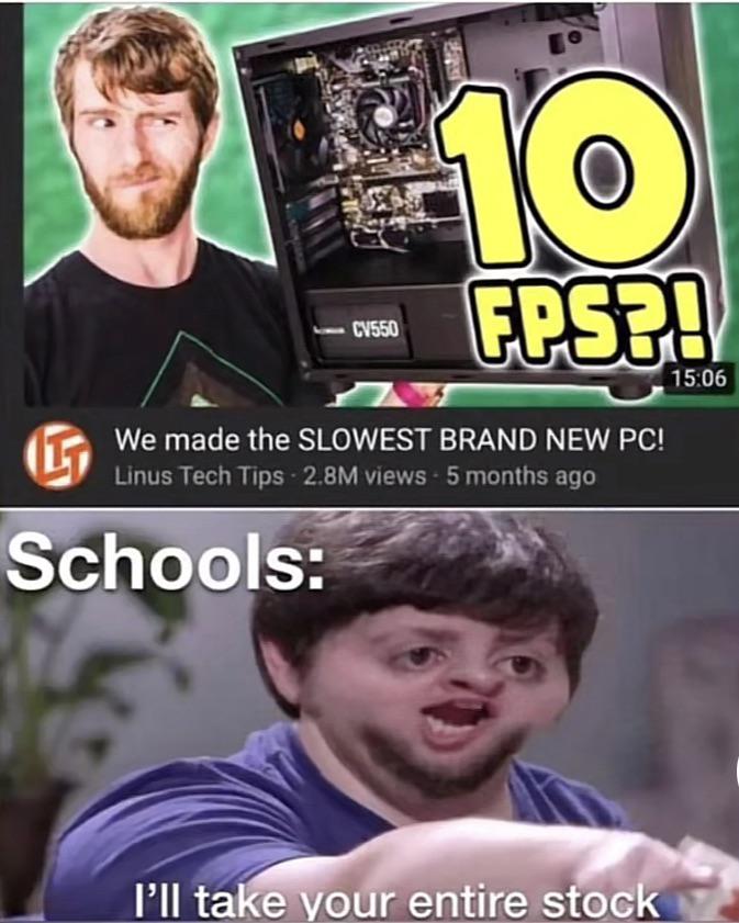 funny gaming memes - spotify premium memes - 10 CV550 Eps?! We made the Slowest Brand New Pc! Linus Tech Tips 2.8M views 5 months ago Schools I'll take your entire stock