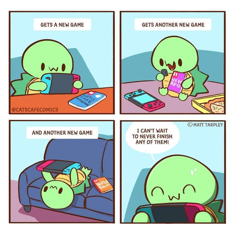 funny gaming memes - catscafecomics - Gets A New Game Gets Another New Game New Rpgs Cafe Acada Little Matt Tarpley And Another New Game I Can'T Wait To Never Finish Any Of Them! Battle Town