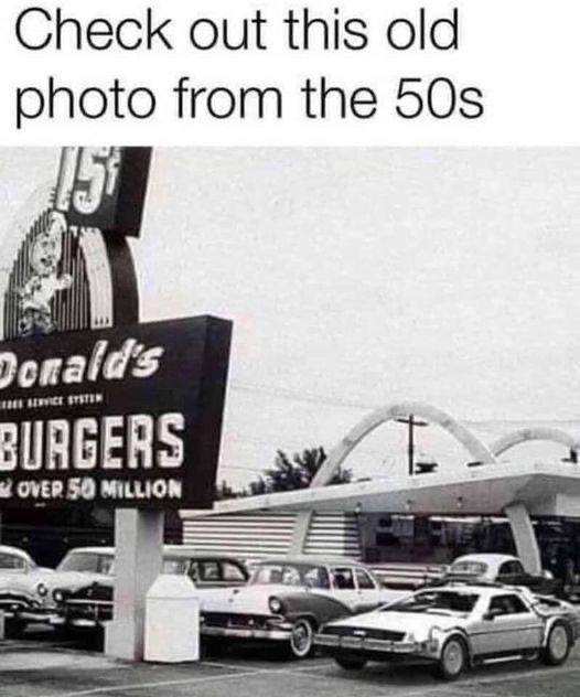 funny memes and pics - first mcdonalds - Check out this old photo from the 50s 158 Donald's Saveti Burgers Over 50 Million