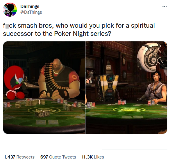 funny gaming memes - games - DaThings fuck smash bros, who would you pick for a spiritual successor to the Poker Night series? 1,437 697 Quote Tweets