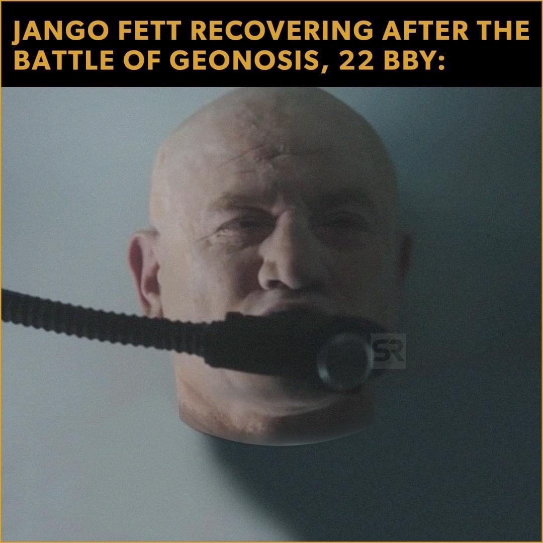 dank memes - head - Jango Fett Recovering After The Battle Of Geonosis, 22 Bby S