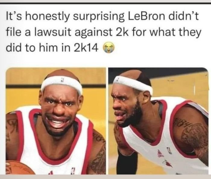 funny gaming memes - nba live memes - It's honestly surprising LeBron didn't file a lawsuit against 2k for what they did to him in 2k14 A 489