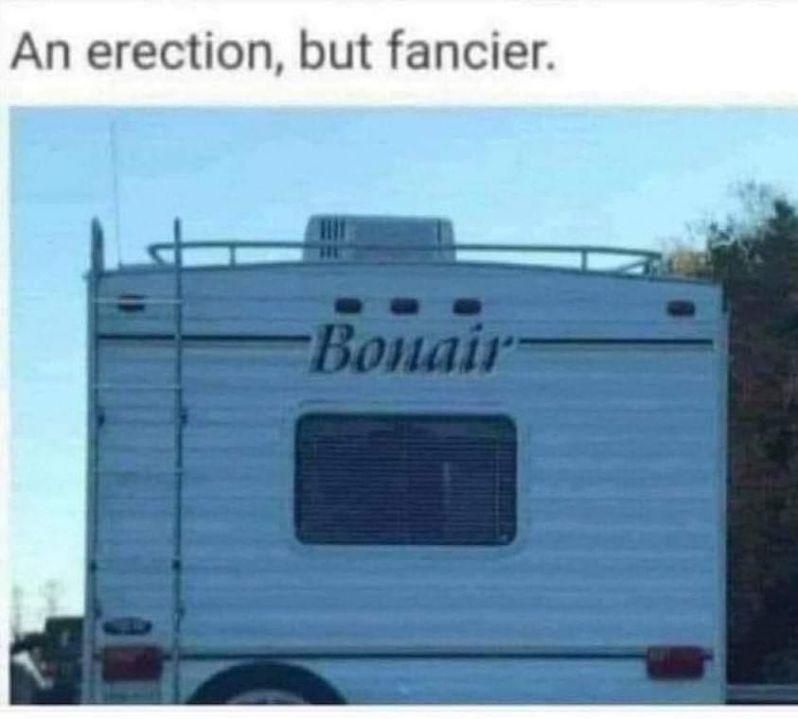 funny memes - dank memes - trailer - An erection, but fancier. Bonair