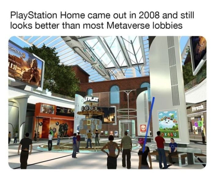 funny gaming memes  - playstation home ps3 - PlayStation Home came out in 2008 and still looks better than most Metaverse lobbies Wasted 111 Upa Ogs Hrad