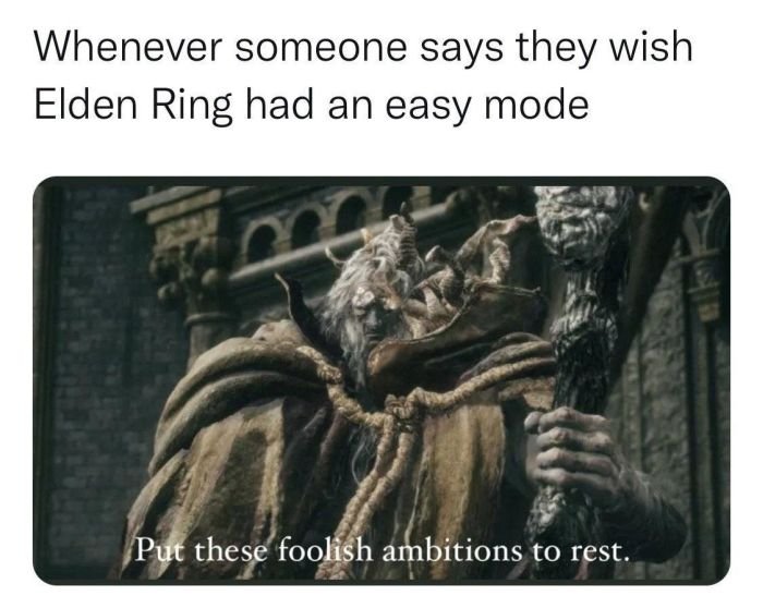 funny gaming memes  - margit elden ring first boss - Whenever someone says they wish Elden Ring had an easy mode Put these foolish ambitions to rest.