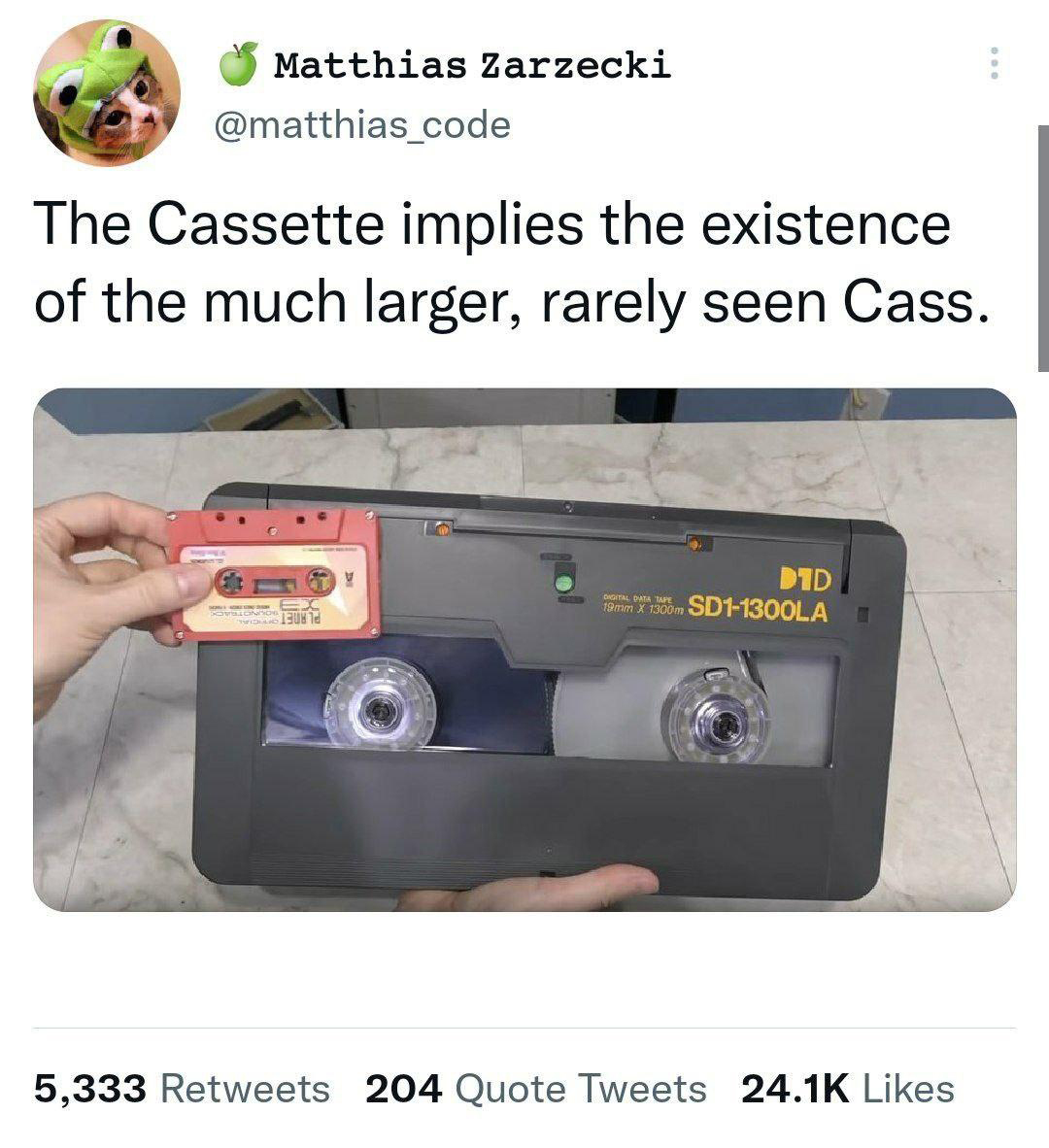 twitter memes - funny memes - cassette and cass - Matthias Zarzecki The Cassette implies the existence of the much larger, rarely seen Cass. Did ismim 1500m SD11300LA Ongital Data Tape Olson 1307 5,333 204 Quote Tweets